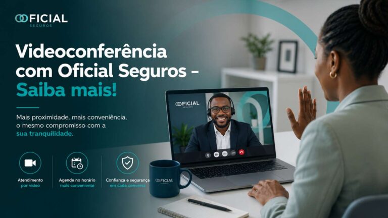 Videoconferência com Oficial Seguros – Saiba mais!