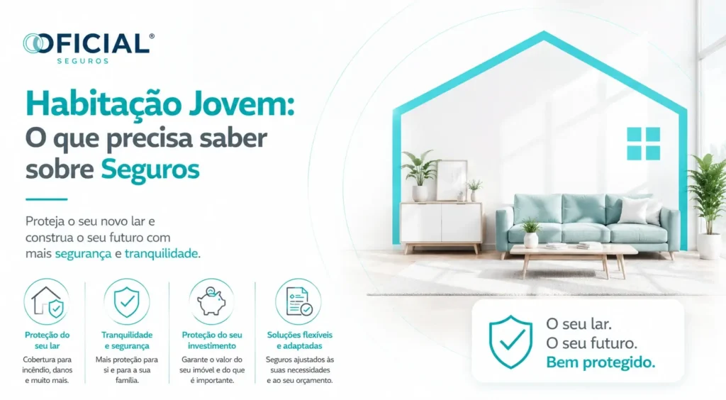Habitação Jovem - O que precisa saber sobre Seguros