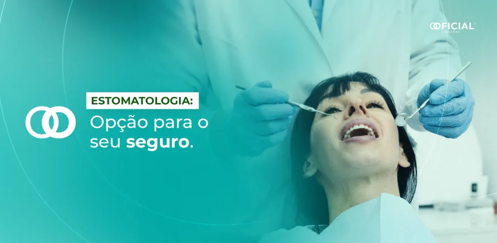 Estomatologia - Opção para o seu seguro