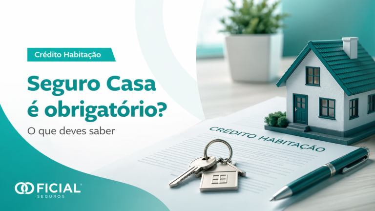 Seguro casa é obrigatório no crédito habitação — Oficial Seguros